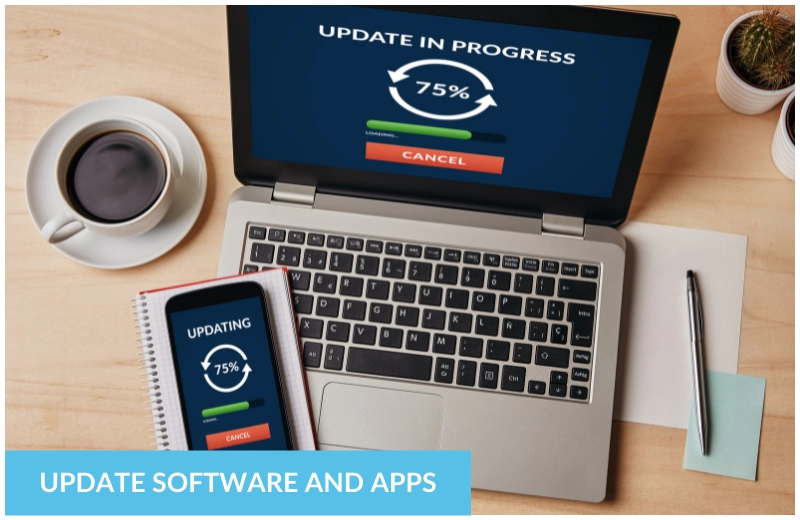 Update software and apps.